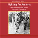 Fighting for America: Black Soldiers, the Unsung Heroes of World War II by Christopher Paul Moore